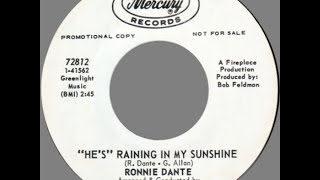 Ronnie Dante -- "He's Raining In My Sunshine" (Mercury) 1968