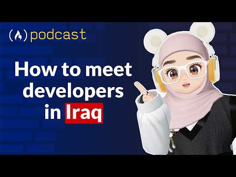 Making Developer Friends Anywhere, with Iraqi Engineer Code;Life [Podcast #172]