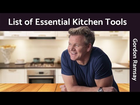 Kitchen Essential Tools List  - Gordon Ramsay