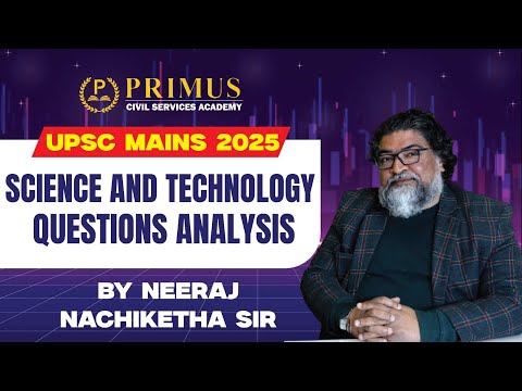 UPSC Mains 2025 GS3 | Science & Tech Question Analysis by Neeraj Nachiketa Sir