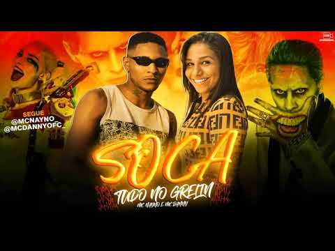 SOCA TUDO NO GRELIN / BIGODIN FININ - MC DANNY , MC NAYNO - ÁUDIO OFICIAL