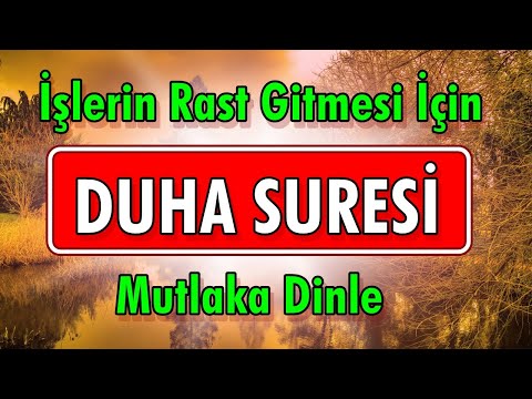 İşlerin Rast Gitmesi İçin DUHA SURESİNİ DİNLE - En Etkili Dualar