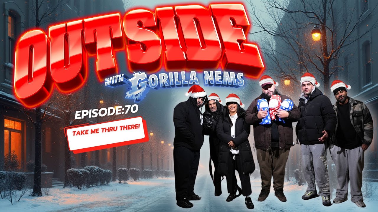 OUTSIDE W/ GORILLA NEMS EP. 70