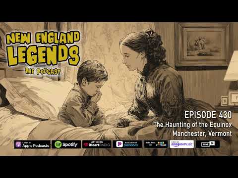 New England Legends Podcast 430 - The Haunting of the Equinox