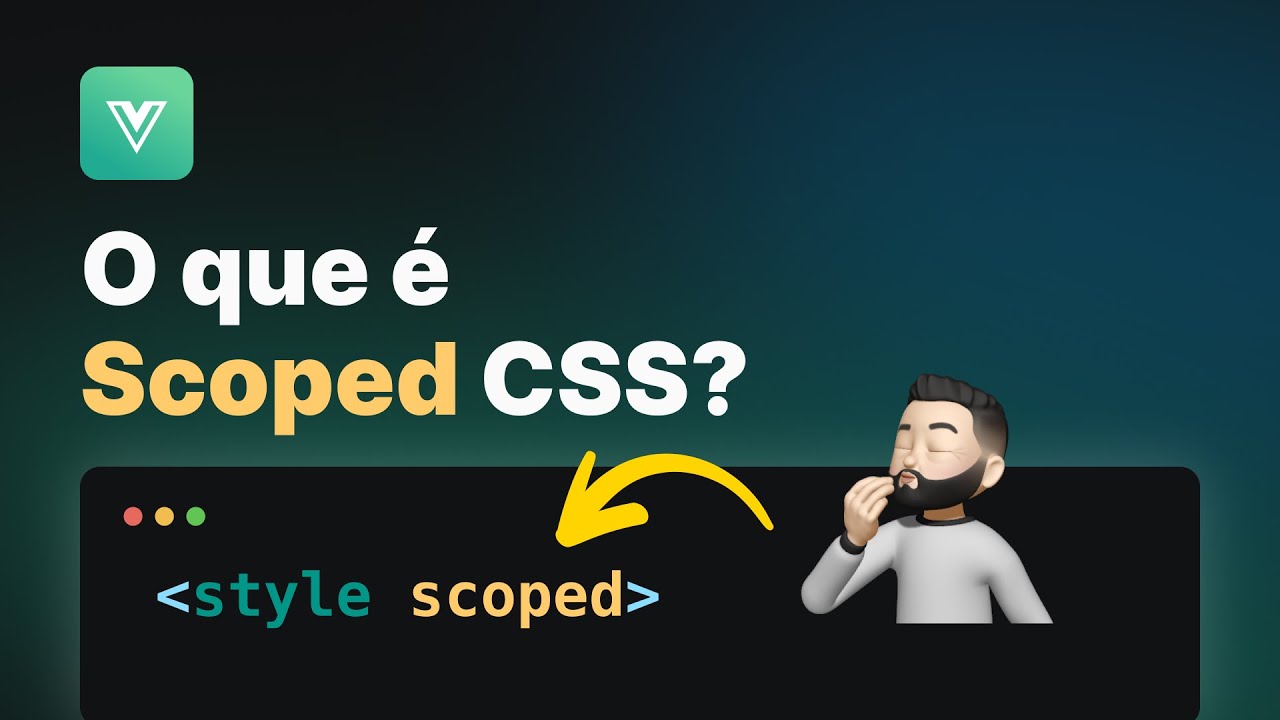 Vue js - Evite conflitos de classes CSS com Scoped CSS