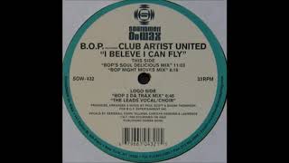 B.O.P. Featuring Club Artists United - I Believe I Can Fly (The Leads Vocal Choir)