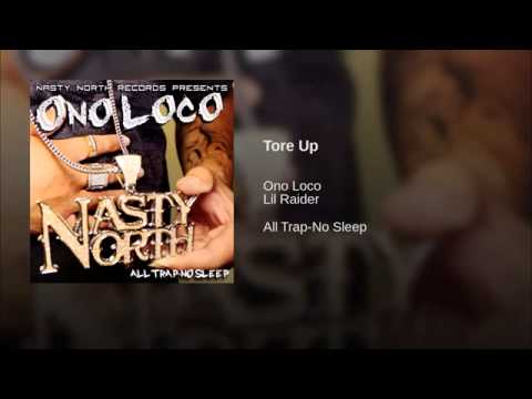 8. Tore Up - Ono Loco Ft. Lil Raider