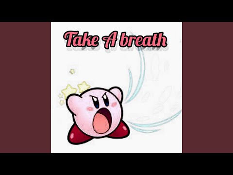 Take a Breath...