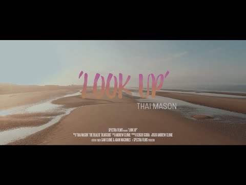 Thai Mason - Look Up (Official Video)