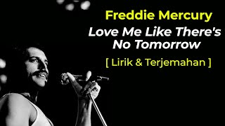 Lirik Lagu Love Me Like There&#39;s No Tomorrow Lirik Dan Terjemahan - Freddi Mercury
