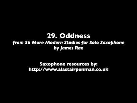 29. Oddness from 36 More Modern Studies for Solo Saxophone by James Rae