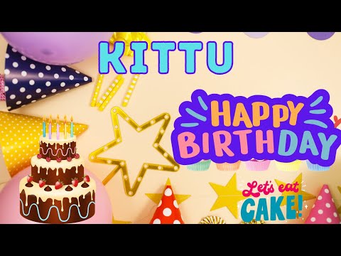 Happy Birthday Kittu, Birthday of Kittu, Best Birthday Wishes, hbd