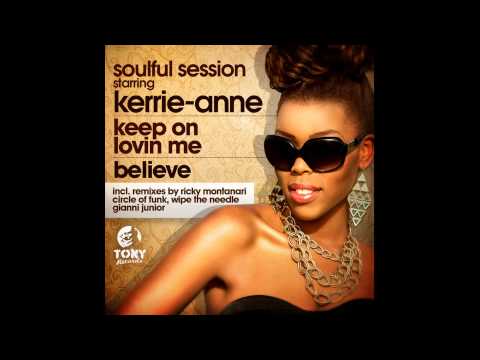Soulful Session Starring Kerrie-Anne - Believe (Original)