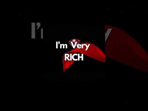 I'm very rich