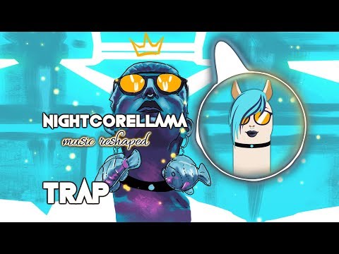 Azide, Dreamer, M.I.M.E & J Swey - Trap King | Nightcore LLama Reshape