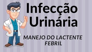 Caso Clínico - Infecção Urinária em no Lactente Febril