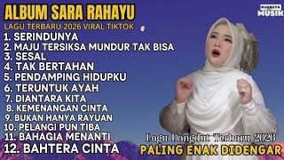 Download lagu SERINDUNYA - SARA RAHAYU | MAJU TERSIKSA MUNDUR TAK BISA || FULL ALBUM LAGU DANGDUT TERBARU 2026 mp3