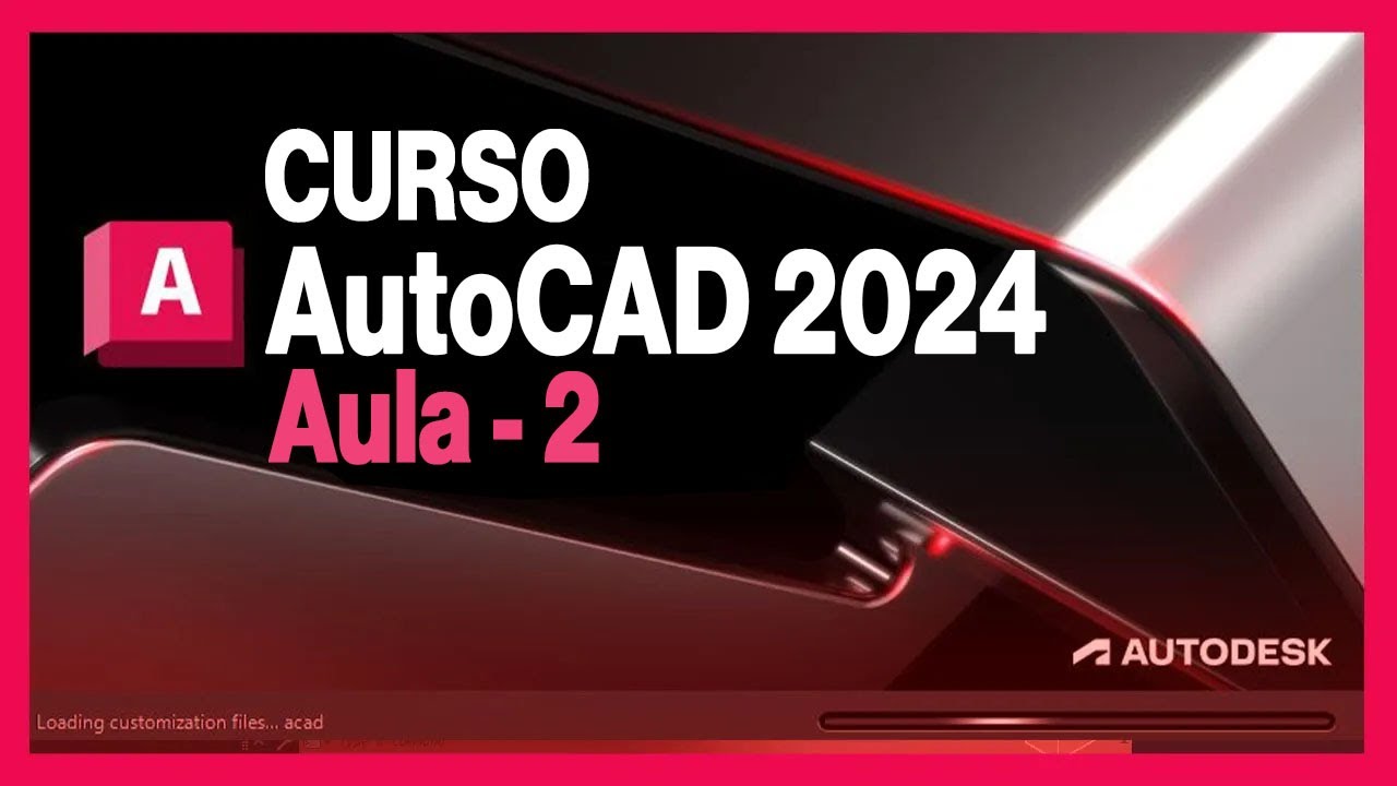 AUTOCAD 2024 CURSO  - AULA 2 - COMEÇANDO A DESENHAR