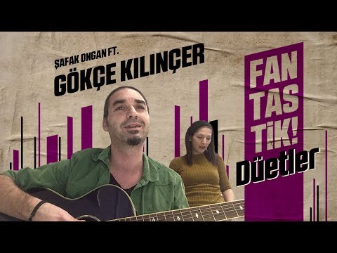 Gökçe Kılınçer & Şafak Ongan - Yalan | Fantastik Düetler
