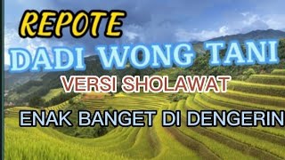Download lagu REPOTE DADI WONG TANI // VERSI SHOLAWAT. mp3