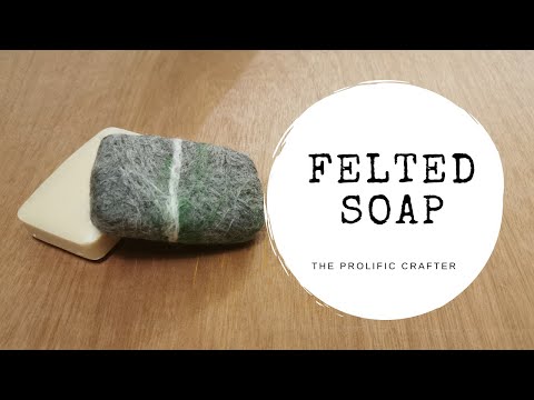 FELTING TECHNIQUES | Wet Felted Soap | The Prolific Crafter