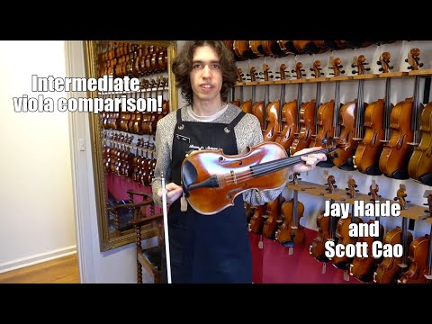 Intermediate viola comparison: Scott Cao 250 and Jay Haide L'Ancienne