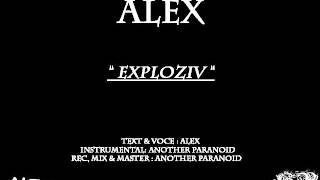 Alex  - Exploziv (prod. AnotherParanoid)