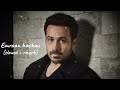 Best Of Emraan Hashmi Slowed Reverb Lofi Emraanhashmi Lofi Song