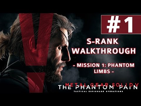 Metal Gear Solid V: The Phantom Pain - S-Rank Walkthrough - Mission 1: Phantom Limbs