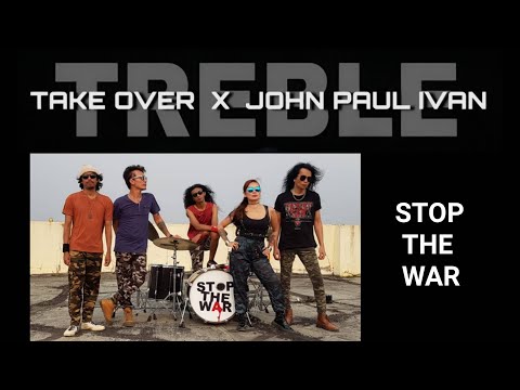 STOP THE WAR - TAKE OVER X JOHN PAUL IVAN (TREBLE 2023)