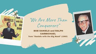 &quot;We Are More Than Conquerors&quot; - Bob Daniels &amp; Ralph Carmichael (1960)