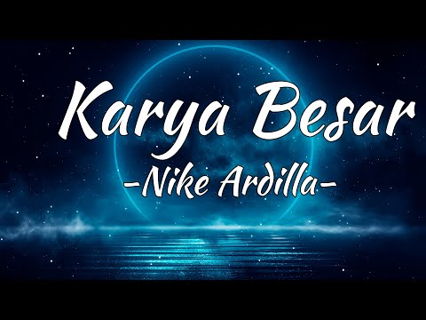 Nike Ardilla - Karya Besar Lyrics Video