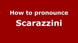 How to pronounce Scarazzini