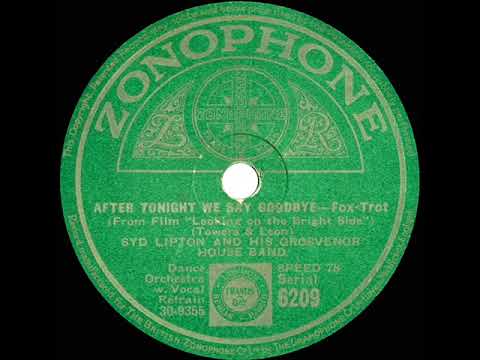 1932 Syd Lipton - After Tonight We Say Goodbye (Sam Browne, vocal)
