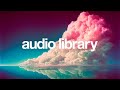 AUDIO LIBRARY COPY RIGHT FREE MUSIC