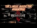 Remnant 2 | Top 3 Apocalypse Melee Builds