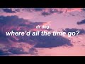 Where D All The Time Go By Dr Dog Lyrics