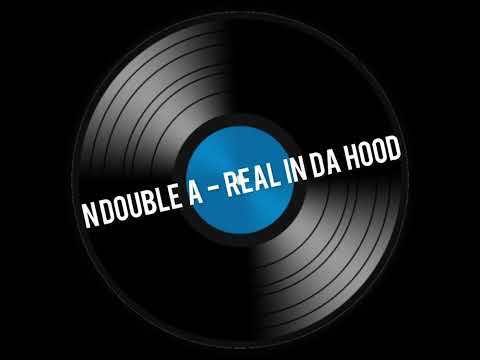N Double A - Real In Da Hood