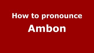 How to pronounce Ambon
