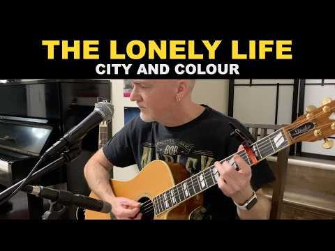 The Lonely Life - City And Colour