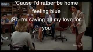 Glee -  Saving all my Love For you - Lyrics