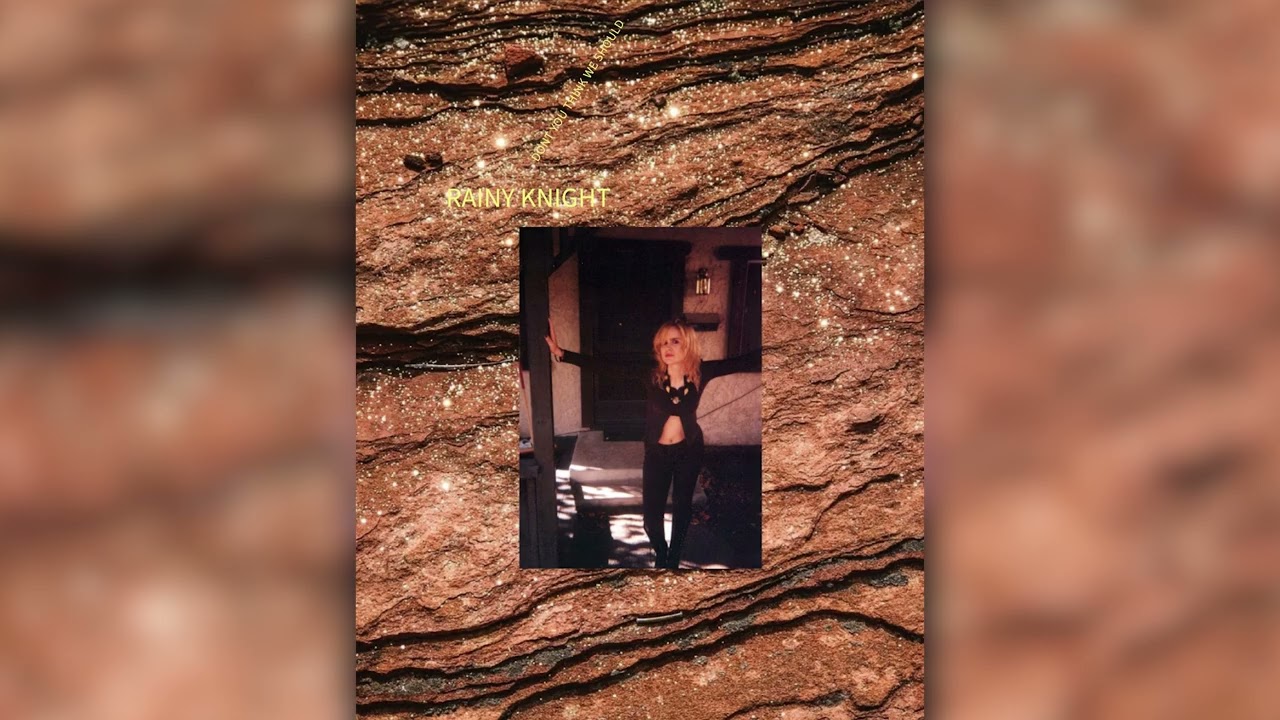 Rainy Knight - Don't You Think We Should