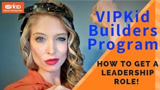 How to Get A LEADERSHIP ROLE in VIPKid! (VIPKid Builders Program)--Brand Ambassador Video