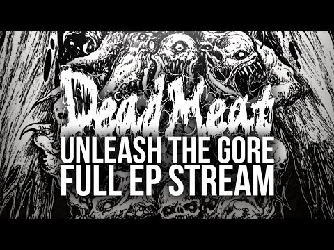 DEAD MEAT - "UNLEASH THE GORE" OFFICIAL FULL STREAM | MIASMA RECORDS