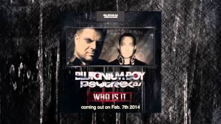 Blutonium Boy & PsytrexDJ - Who Is It (Edit)