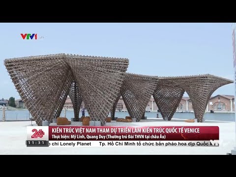Kiến trúc Việt Nam tham dự Triển lãm kiến trúc quốc tế Venice | VTV24