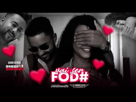 Banda Sentimentos e Mc Leozinho O General - Vai ser foda (#BregaSarroso) com letra (AUDIO OFICIAL)