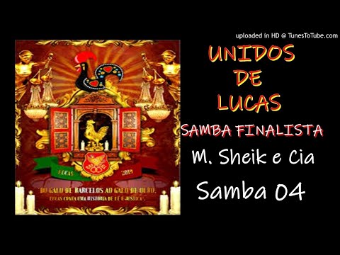 UNIDOS DE LUCAS 2019 - SAMBA FINALISTA  3/3 - M.SHEIK e Cia (SAMBA 4)