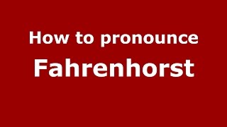How to pronounce Fahrenhorst