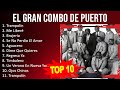 El Gran Combo de Puerto Rico 2023 - 10 Grandes Exitos - Trampolín, Me Liberé, Brujeria, Se No Pe...